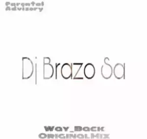 Dj Brazo SA - Way Back (Original Mix)